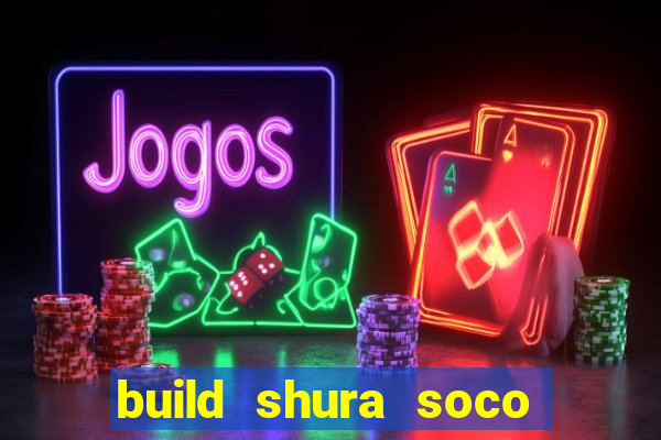 build shura soco furac o